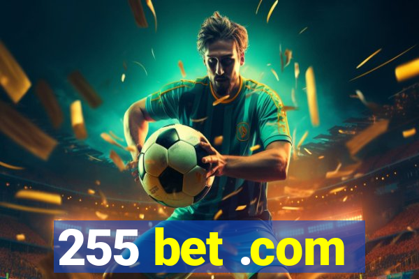 255 bet .com